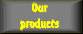 our products
